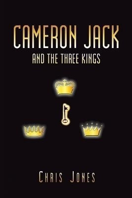 Cameron Jack and the Three Kings(English, Paperback, Jones Chris)