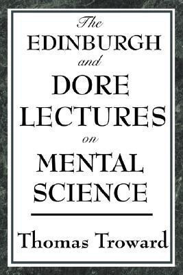 The Edinburgh and Dore Lectures on Mental Science(English, Paperback, Troward Thomas Judge)
