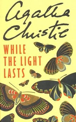 While the Light Lasts(English, Paperback, Christie Agatha)