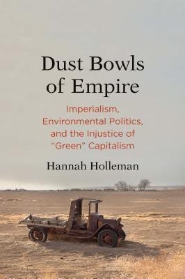 Dust Bowls of Empire(English, Hardcover, Holleman Hannah)