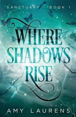 Where Shadows Rise(English, Paperback, Laurens Amy)