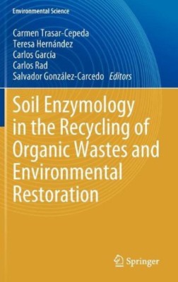 Soil Enzymology in the Recycling of Organic Wastes and Environmental Restoration(English, Hardcover, unknown)