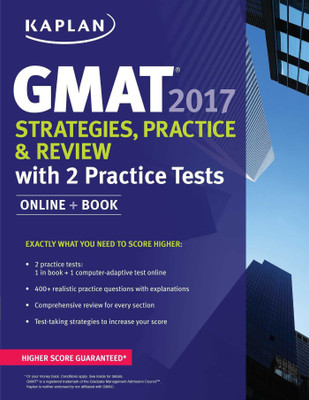 GMAT 2017 Strategies, Practice & Review with 2 Practice Tests  - Online + Book(English, Paperback, Kaplan Test Prep)