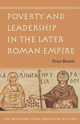 Poverty and Leadership in the Later Roman Empire(English, Paperback, Brown Peter)