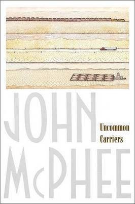 Uncommon Carriers(English, Paperback, McPhee John)