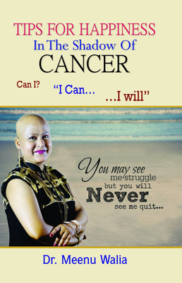 Tips for Happiness in the Shadow of Cancer(English, Paperback, Walia Meenu)