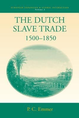 The Dutch Slave Trade, 1500-1850(English, Hardcover, Emmer Pieter C.)
