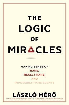 The Logic of Miracles(English, Hardcover, Mero Laszlo)