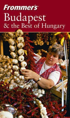 Frommer's Budapest & the Best of Hungary, 5th Edit Ion(English, Paperback, Shea Charles)