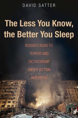 The Less You Know, the Better You Sleep(English, Hardcover, Satter David)