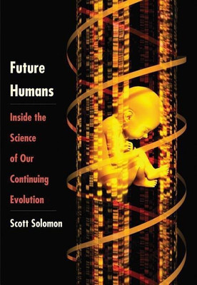 Future Humans(English, Hardcover, Solomon Scott)