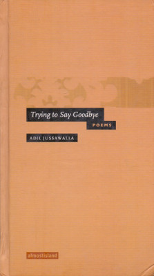 Trying to Say Goodbye(English, Hardcover, Jussawalla Adil)