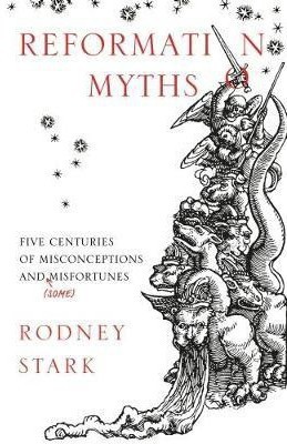 Reformation Myths(English, Paperback, Stark Rodney)