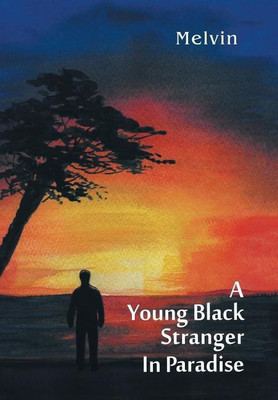 A Young Black Stranger in Paradise(English, Hardcover, Melvin)