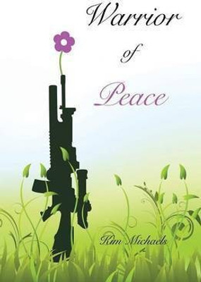 Warrior of Peace(English, Paperback, Michaels Kim)