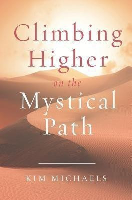 Climbing Higher on the Mystical Path(English, Paperback, Michaels Kim)