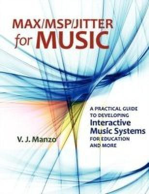 Max/MSP/Jitter for Music(English, Paperback, Manzo V. J.)