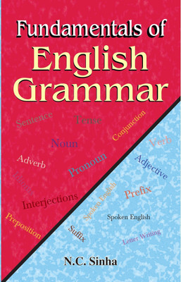 Fundamentals of English Grammar - Best book to Read to Improve English Grammar(English, Book, Sinha Nc)
