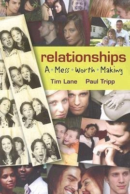 Relationships  - A Mess Worth Making(English, Paperback, Lane Timothy S)