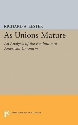 As Unions Mature(English, Paperback, Lester Richard Allen)