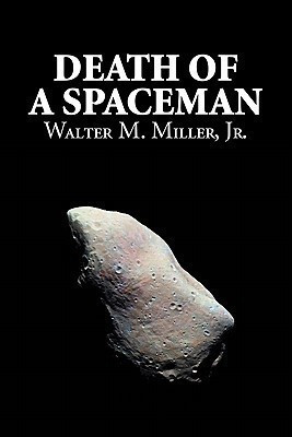 Death of a Spaceman by Walter M. Miller Jr., Science Fiction, Adventure(English, Paperback, Miller Jr Walter M)