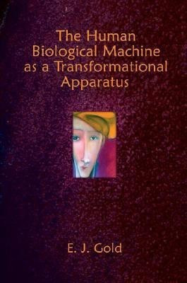 The Human Biological Machine as a Transformational Apparatus(English, Paperback, Gold E. J.)