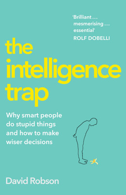 The Intelligence Trap(English, Hardcover, Robson David)
