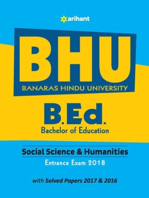 Bhu B.Ed Social Science and Humanities Entrance Exam 2018  - Includes Solved Papers 2017 & 2016(English, Paperback, unknown)