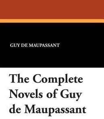 The Complete Novels of Guy de Maupassant(English, Paperback, de Maupassant Guy)