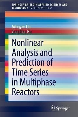 Nonlinear Analysis and Prediction of Time Series in Multiphase Reactors(English, Paperback, Liu Mingyan)
