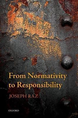 From Normativity to Responsibility(English, Hardcover, Raz Joseph)