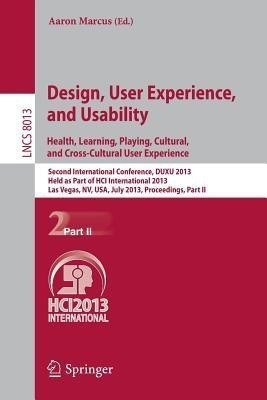 Design, User Experience, and Usability: Health, Learning, Playing, Cultural, and Cross-Cultural User Experience(English, Paperback, unknown)