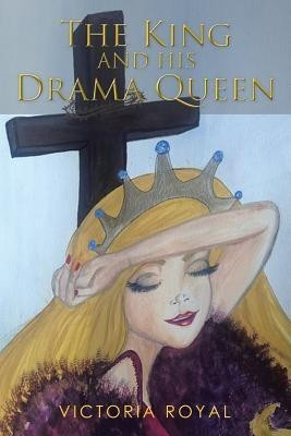 The King and His Drama Queen(English, Paperback, Royal Victoria)