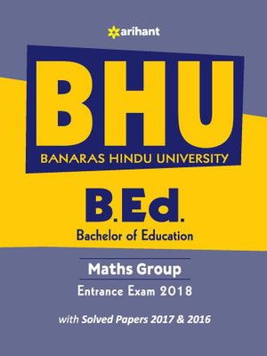 Bhu B.Ed Math Group Entrance Exam 2018  - Include Solved Papers 2017 & 2016(English, Paperback, unknown)