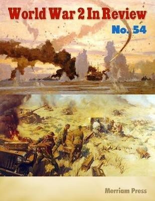 World War 2 In Review No. 54(English, Electronic book text, Press Merriam)