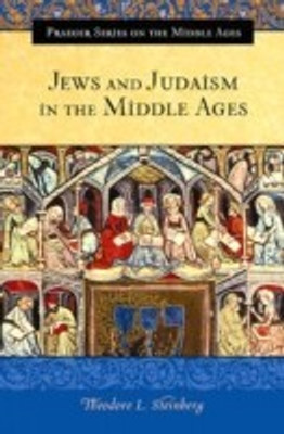 Jews and Judaism in the Middle Ages(English, Hardcover, Steinberg Theodore L.)