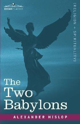 The Two Babylons(English, Paperback, Hislop Alexander)