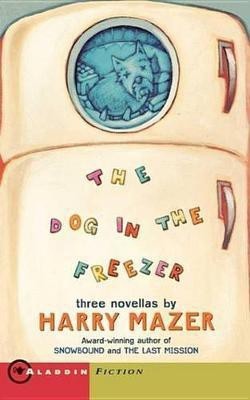 The Dog in the Freezer(English, Electronic book text, Mazer Harry)