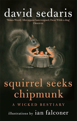 Squirrel Seeks Chipmunk(English, Paperback, Sedaris David)