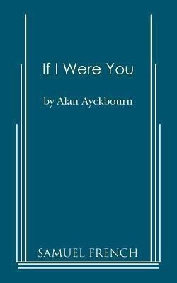 If I Were You(English, Paperback, Ayckbourn Alan)