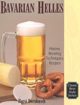 Bavarian Helles(English, Paperback, Dornbusch Horst D.)