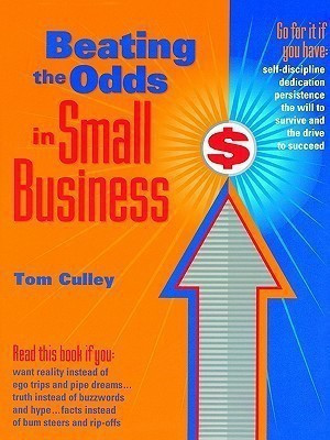 Beating the Odds in Small Business(English, Paperback, Culley Tom)