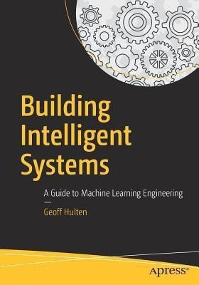 Building Intelligent Systems(English, Paperback, Hulten Geoff)