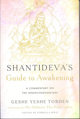 Shantideva's Guide to Awakening  - A Commentary on the Bodhicharyavatara(English, Paperback, Tobden Yeshe)