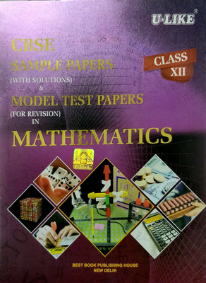 Cbse U Like Class 12 Mathematics Sample Papers with Solutions and Model Test Papers for 2019 Exams(English, Paperback, unknown)