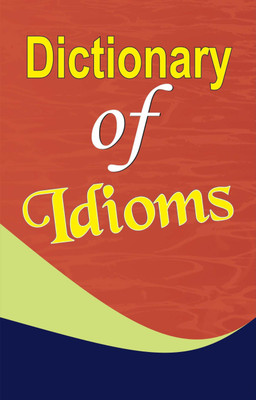 Dictionary of Idioms  - Dictionary Book for All(English, Paperback, Sharma Mahesh)
