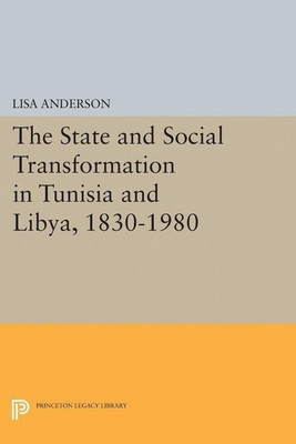 The State and Social Transformation in Tunisia and Libya, 1830-1980(English, Paperback, Anderson Lisa)