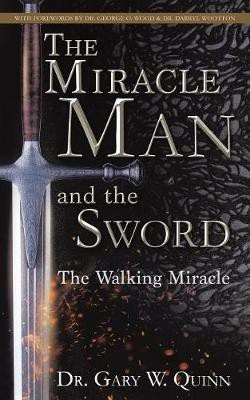 The Miracle Man and the Sword(English, Paperback, Quinn Gary W Dr)