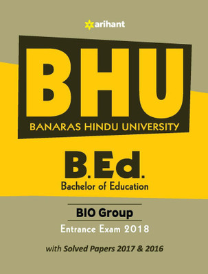 Bhu B.Ed Bio Group Entrance Exam 2018  - Include Solved Papers 2017 & 2016(English, Paperback, unknown)