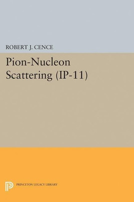 Pion-Nucleon Scattering. (IP-11), Volume 11(English, Paperback, Cence Robert J.)